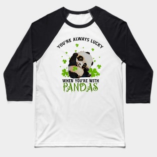 Youre Always Lucky When Youre With Pandas Patricks Baseball T-Shirt